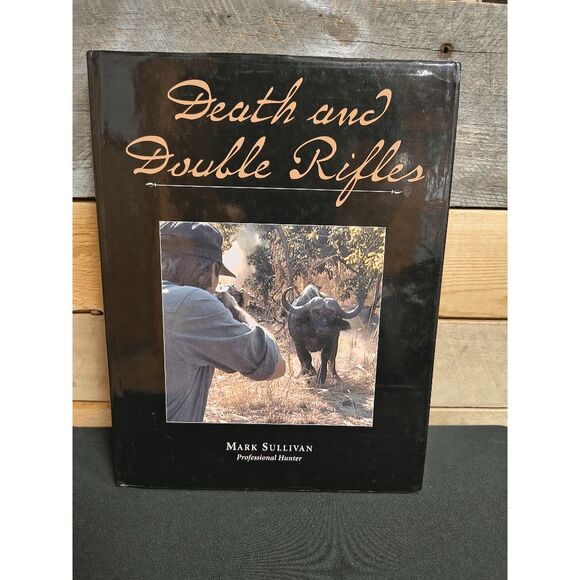Death and Double Rifles Mark Sullivan Hardcover ISBN 9780970389404 - Picture 1 of 2